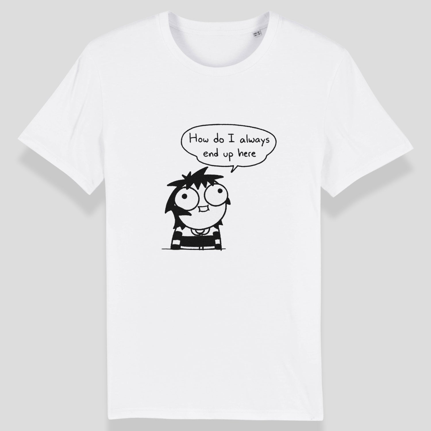 "How Do I Always End Up Here" T-Shirt